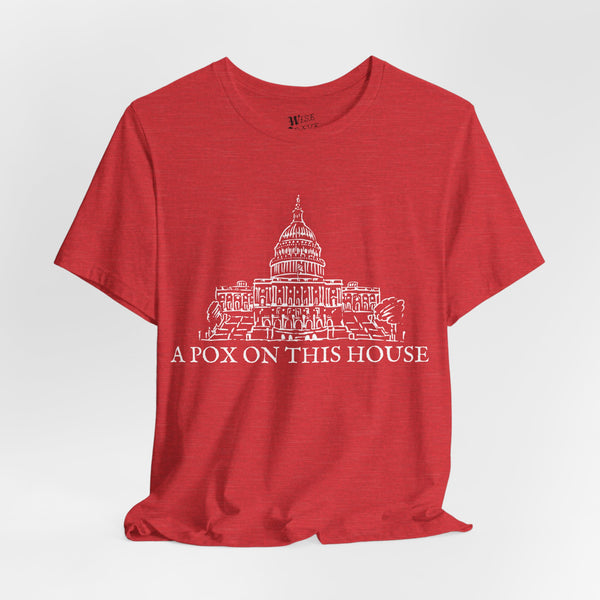 Copy of A Pox On This House Tee