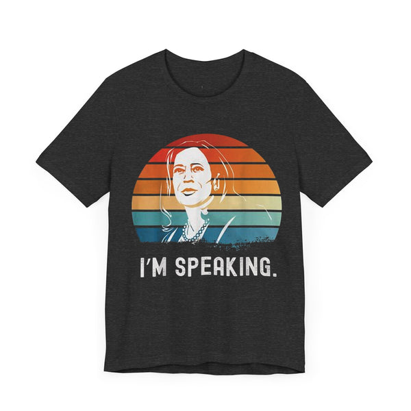 I'm Speaking Tee