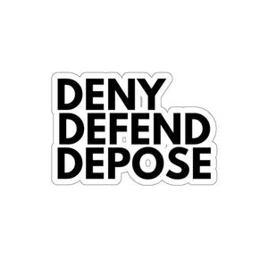 Deny, Defend, Depose Sticker