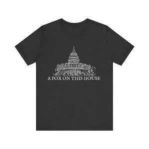 Copy of A Pox On This House Tee