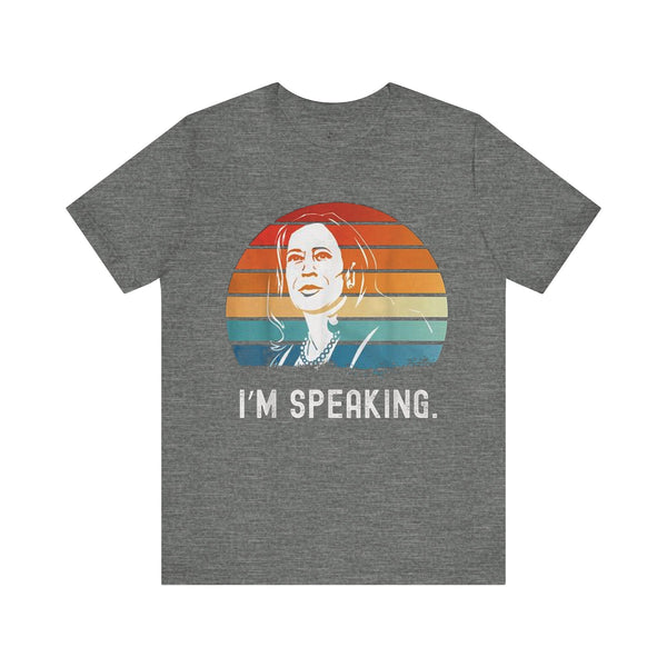 I'm Speaking Tee